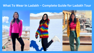 What To Wear In Ladakh – Complete Guide for Ladakh Tour