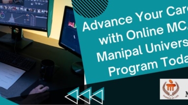 Advance Your Career with Online MCA Manipal University Program Today