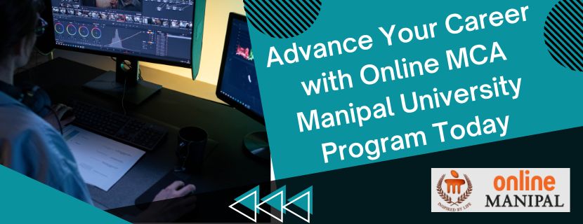 Advance Your Career with Online MCA Manipal University Program Today